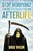 Stop Worrying! There Probably Is an Afterlife by Greg Taylor (October 31,2013)