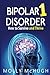 Bipolar 1 Disorder - How to Survive and Thrive by Molly McHugh (2016-04-06)