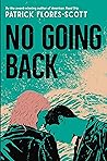 No Going Back by Patrick Flores-Scott