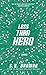 Less Than Hero by S.G. Browne (2015-03-17)
