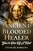 Ancient Blooded Healer by Hannah Andrews