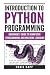 Introduction To Python Programming: Beginner's Guide To Computer Programming And Machine Learning by Craig Kapp (2016-04-20)