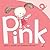Pink by Janet A. Holmes by Janet A. Holmes