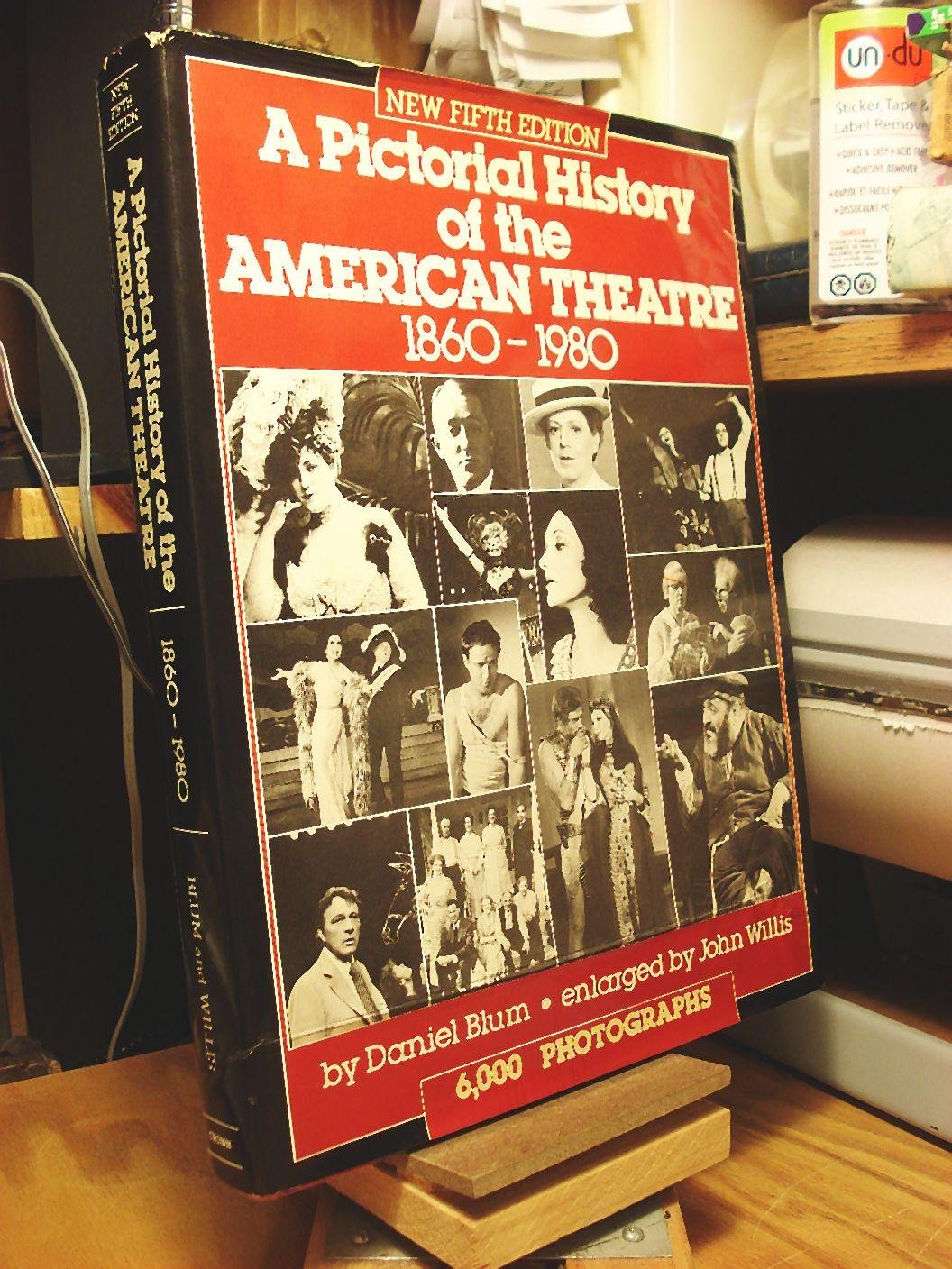 A pictorial history of the American theatre, 1860-1980 (Hardcover)