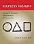 Selfless Insight : Zen and the Meditative Transformations of Consciousness(Paperback) - 2011 Edition