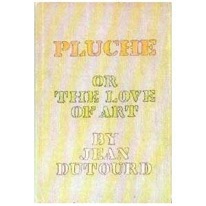 Pluche or the Love of Art (Hardcover)