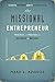 The Missional Entrepreneur: Principles and Practices for Business as Mission (Paperback) - Common
