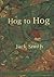 Hog to Hog: A Novel