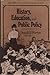 History, education, and public policy: Recovering the American educational past (Series on contemporary educational issues)