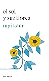 El sol y sus flores by Rupi Kaur