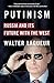 Putinism: Russia and Its Future with the West Hardcover June 30, 2015