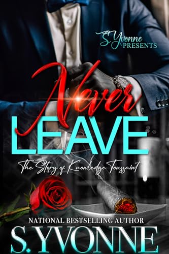 Never Leave: The Story Of Knowledge Toussaint (Kindle Edition)