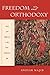 Freedom and Orthodoxy by Anouar Majid