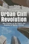 The Urban Cliff Revolution: New Findings on the Origins and Evolution of Hunam Habitats
