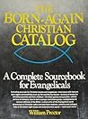 The Born-Again Christian Catalog: A Complete Sourcebook for Evangelicals