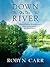 Down by the River (Thorndike Romance) by Robyn Carr by Robyn Carr