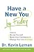Have a New You by Friday: How to Accept Yourself, Boost Your Confidence & Change Your Life in 5 Days