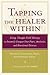 Tapping the Healer within: Using Thought Field Therapy to Instantly Conquer Your Fears, Anxieties and Emotional Distress by Callahan, Roger, Trubo, Richard [01 January 2000]