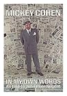 Mickey Cohen, In My Own Words: As Told to John Peer Nugent Mickey Cohen, In My Own Words: As Told to John Peer Nugent