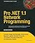 Pro .NET 1.1 Network Programming, Second Edition by Christian Nagel, Ajit Mungale, Vinod Kumar, Nauman Laghari, (2004) Paperback