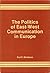 Politics of East-West Communications in Europe (Swedish studies in International Relations)