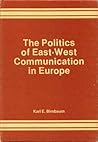 Politics of East-West Communications in Europe (Swedish studies in International Relations) Politics of East-West Communications in Europe (Swedish studies in International Relations)