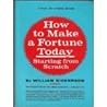 How to Make a Fortune Today-Starting from Scratch: Nickerson's New Real Estate Guide (Revised and Updated Edition) by William Nickerson (1975) Hardcover