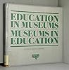 Education in Museums, Museums in Education