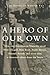 A Hero of Our Own: The Story of Varian Fry