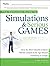 The Complete Guide to Simulations and Serious Games: How the Most Valuable Content Will be Created in the Age Beyond Guttenberg to Google (Pfeiffer ... Resources for Training and HR Professionals) by Aldrich, Clark published by John Wiley & Sons (200