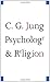 By C. G. (Carl G.) Jung Psychology & Religion