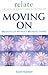 Moving on: Breaking Up without Breaking Down (Relate Relationships) by Hayman, Suzie (2001)