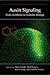 Auxin Signaling: From Synthesis to System Biology (Cold Spring Harbor Perspectives in Biology) (2010-12-08)