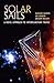 Solar Sails: A Novel Approach to Interplanetary Travel by Giovanni Vulpetti (2008-07-31)