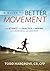 A Guide to Better Movement: The Science and Practice of Moving With More Skill And Less Pain by Hargrove, Todd R. (May 21, 2014) Paperback
