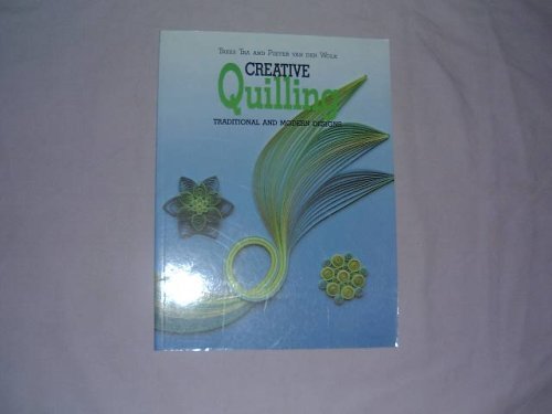 Creative Quilling: Traditional and Modern Designs (Paperback)