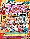 The Ultimate 70s Collection: Iconic Musicians and Albums, Movies that Defined a Generation, Legendary Toys and Videogames