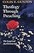 Theology Through Preaching: The Gospel and the Christian Life by Colin E. Gunton (2005-05-30)