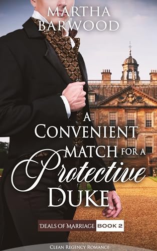 A Convenient Match for a Protective Duke (Deals of Marriage #2)