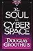 The Soul in Cyberspace by Douglas Groothuis (1997-02-01)