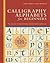 Calligraphy Alphabets for Beginners : The Easy Way to Learn Lettering and Illumination Techniques (Hardcover)--by Mary Noble [2008 Edition]
