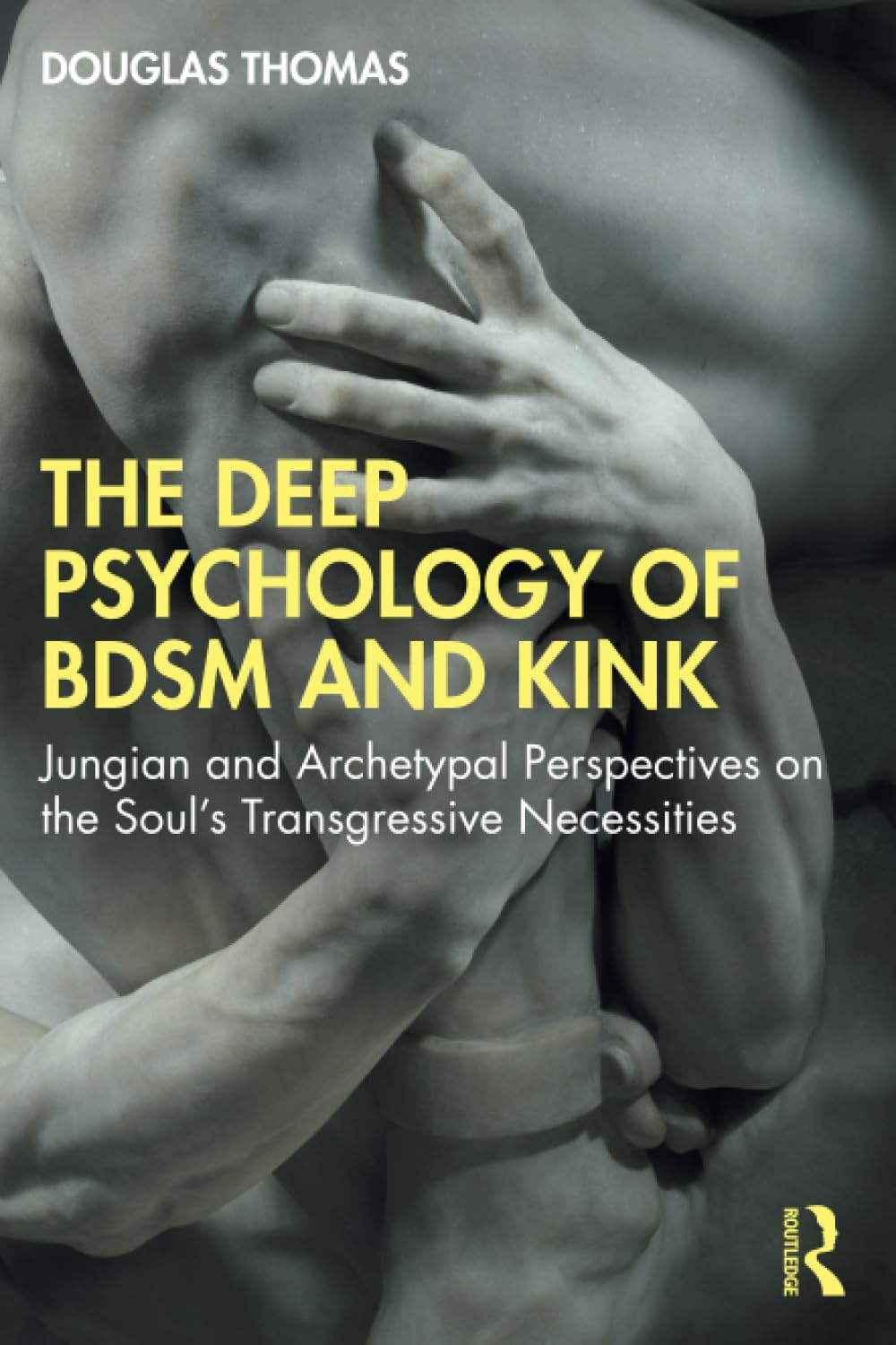 The Deep Psychology of BDSM and Kink (Paperback)