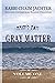 Gray Matter Volume One: Dis...