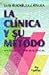 La Clinica Y Su Metodo: Ref...