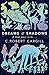 Dreams and Shadows by C. Robert Cargill (2014-01-23)
