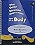 What Every Musician Needs to Know about the Body: The Practical Application of Body Mapping and the Alexander Technique to Making Music: 1st (First) Edition