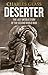 Deserter: The Last Untold S...