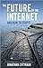 The Future of the Internet--And How to Stop It (text only) 1st (First) edition by J. Zittrain