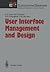 [(User Interface Management and Design : Proceedings of the Workshop on User Interface Management Systems and Environments Lisbon, Portugal, June 4-6, 1990)] [Edited by David Duce ] published on (November, 2011)