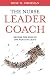 [Dr. Rose O Sherman] The Nurse Leader Coach: Become The Boss No One Wants to Leave-Paperback